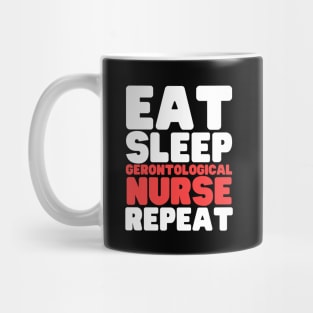 Eat Sleep Gerontological Nurse Repeat Mug